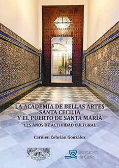 La Academia de Bellas Artes Santa Cecilia y El Puerto de Santa María. La Academia de Bellas Artes Santa Cecilia y El Puerto de Santa María.
