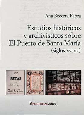 Presentación del libro: «Estudios históricos y archivísticos sobre El Puerto de Santa María (siglos XV al XX)».