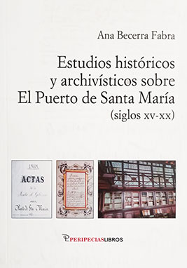 Estudios históricos y archivísticos sobre El Puerto de Santa María